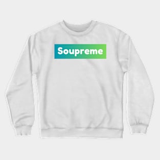 Soupreme Crewneck Sweatshirt